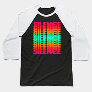 Colorful powerful message silence Baseball T-Shirt